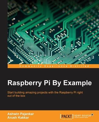 Raspberry Pi By Example by Pajankar, Ashwin