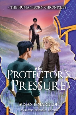 The Protector's Pressure: Dyslexic Friendly Edition by Markloff, Susan L.