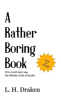 A Rather Boring Book by Draken, L. H.