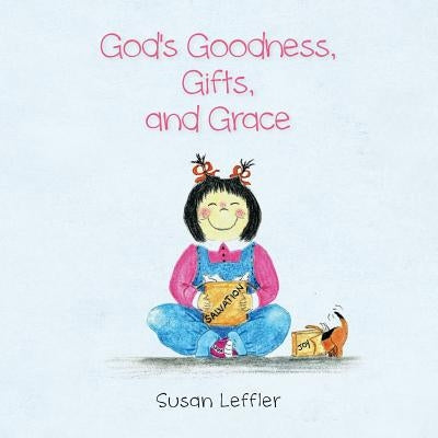 God's Goodness, Gifts, and Grace by Leffler, Susan