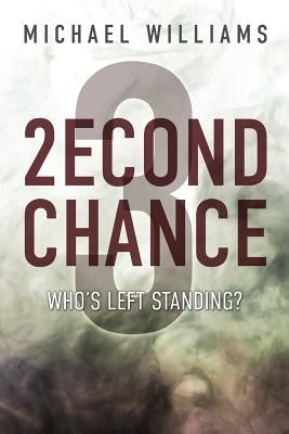 2econd Chance 3: Who's Left Standing by Williams, Michael