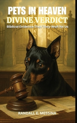 Pets In Heaven: Divine Verdict by E. Messina, Randall