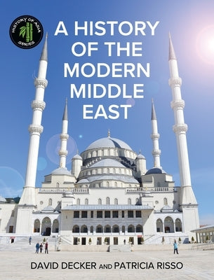 A History of the Modern Middle East by Decker, David