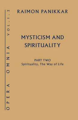 Mysticism and Spirituality: Spirituality, the Way of Life by Panikkar, Raimon