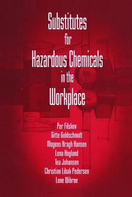 Substitutes for Hazardous Chemicals in the Workplace by Goldschmidt, Gitte