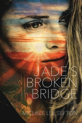 Jade's Broken Bridge by Sefton, Michele Lee