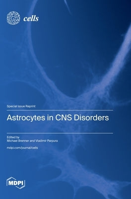 Astrocytes in CNS Disorders by Brenner, Michael