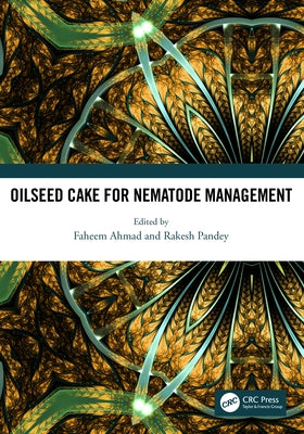 Oilseed Cake for Nematode Management by Ahmad, Faheem
