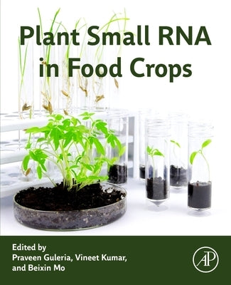 Plant Small RNA in Food Crops by Guleria, Praveen