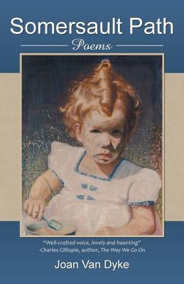 Somersault Path: Poems by Dyke, Joan Van