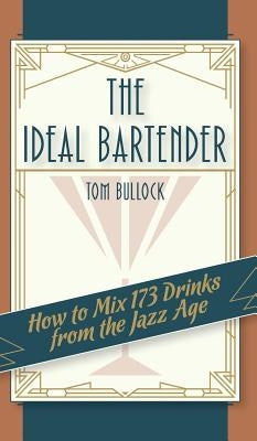 The Ideal Bartender 1917 Reprint by Bullock, Tom