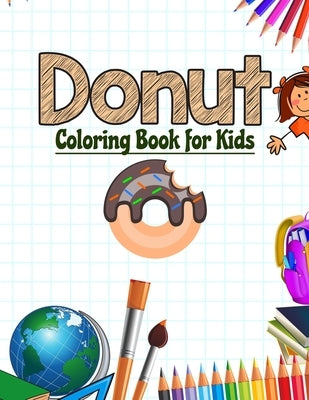 Donut Coloring Book for Kids: Delicious Donut Coloring Book by Press, Neocute