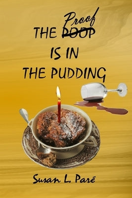 The Proof Is In The Pudding by Paré, Susan L.