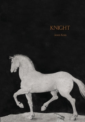 Knight: The Mainz Papers by Kohl, Janos