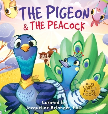 The Pigeon & The Peacock: A Children's Picture Book About Friendship, Jealousy, and Courage Dealing with Social Issues (Pepper the Pigeon) by Trace, Jennifer L.