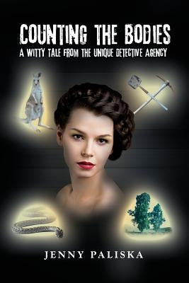 Counting the Bodies: A Witty Tale from the Unique Detective Agency by Paliska, Jenny
