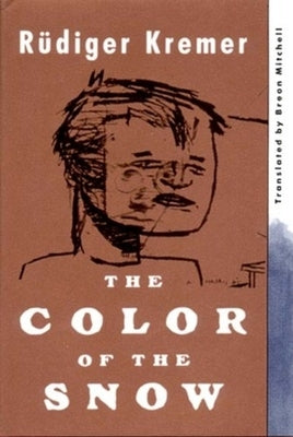 The Color of the Snow by Kremer, Rudiger