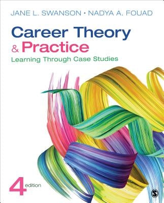 Career Theory and Practice: Learning Through Case Studies by Swanson, Jane L.