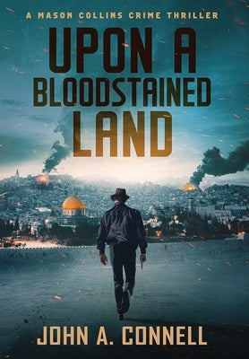 Upon a Bloodstained Land by Connell, John A.