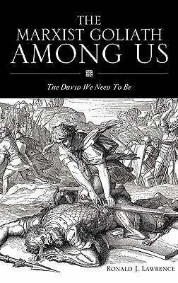 The Marxist Goliath Among Us by Lawrence, Ronald J.
