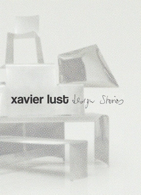 Xavier Lust. Design Stories by Lust, Xavier