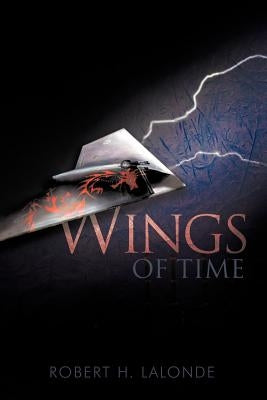 Wings of Time by LaLonde, Robert H.
