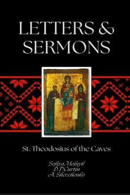 Letters & Sermons by St Theodosius of the Caves