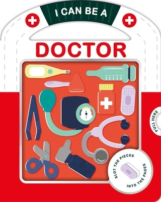 I Can Be a Doctor: With Play Pieces by Igloobooks