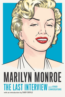 Marilyn Monroe: The Last Interview: And Other Conversations by Melville House