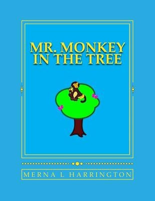 Mr. Monkey In The Tree by Harrington, Merna L.