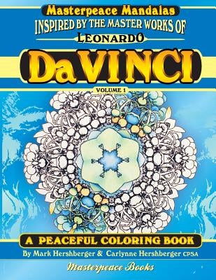 Da Vinci Masterpeace Mandalas Coloring Book: A Peaceful Coloring Book Inspired by Masterpieces by Hershberger Cpsa, Carlynne