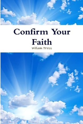 Confirm Your Faith by Press, William