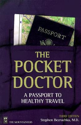 Pocket Doctor: A Passport to Healthy Travel by Bezruchka M. D., Stephen