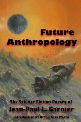 Future Anthropology by Garnier, Jean-Paul L.