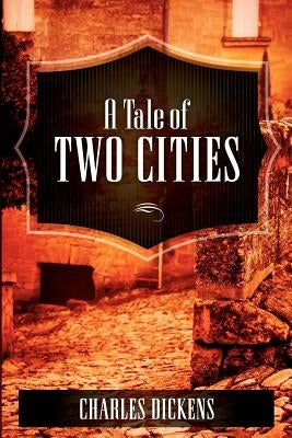 A Tale of Two Cities by Dickens, Charles