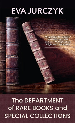 The Department of Rare Books and Special Collections by Jurczyk, Eva