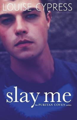 Slay Me by Cypress, Louise
