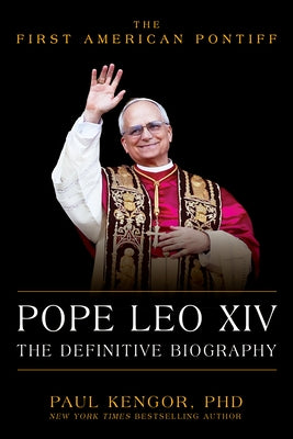 Pope Leo XIV: The First American Pontiff by Kengor, Paul