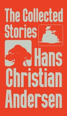 The Collected Stories of Hans Christian Andersen by Andersen, Hans Christian