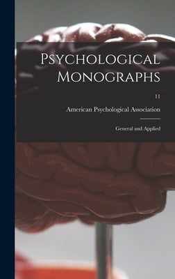 Psychological Monographs: General and Applied; 11 by American Psychological Association