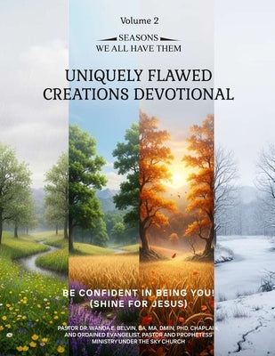Uniquely Flawed Creations Devotional: Be Confident in Being You! (Shine for Jesus) Volume 2 by Wanda E. Belvin, Pastor
