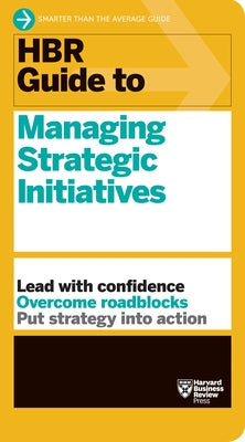 HBR Guide to Managing Strategic Initiatives by Review, Harvard Business