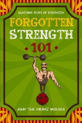 Forgotten Strength 101: Volume 1 by Black, Jango