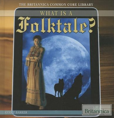 What Is a Folktale? by Barker, Geoff