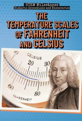 The Temperature Scales of Fahrenheit and Celsius by Coates, Eileen S.