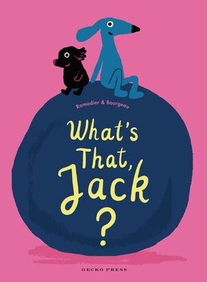 What's That, Jack? by Ramadier, Cédric