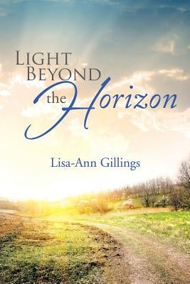 Light Beyond the Horizon by Gillings, Lisa-Ann