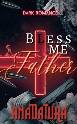 Bless Me Father by Anadatura