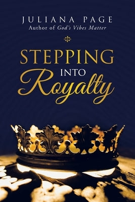 Stepping into Royalty by Page, Juliana