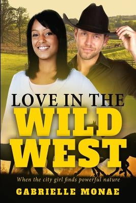 Love In The Wild West: A Billionaire Cowboy BWWM Romance For Adults by Monae, Gabrielle